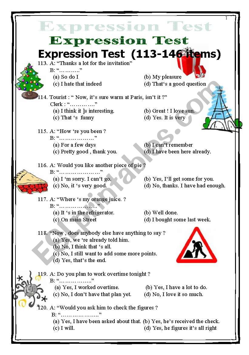 Expression Test  5pages. Which is the best response for each situation. LetÂ´s practise!!! Hope you like it ^^  USEFUL EXPRESSIONS